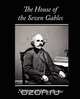 The House of the Seven Gables, Hawthorne Nathaniel Hawthorne 