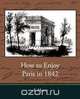 How to Enjoy Paris in 1842, Herve F. Herve 