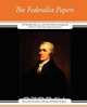The Federalist Papers, John Jay and James Alexander Hamilton 