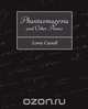 Phantasmagoria and Other Poems, Lewis Carroll 