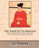 The Hand of Fu-Manchu - Being a New Phase in the Activities of Fu-Manchu, the Devil Doctor, Sax Rohmer 