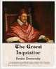 The Grand Inquisitor, Fyodor Mikhailovich Dostoevsky 