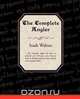 The Complete Angler, Izaak Walton 
