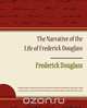 The Narrative of the Life of Frederick Douglass, Frederick Douglass 