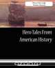 Hero Tales from American History, Henry Cabot Lodge 