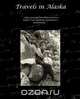Travels in Alaska, Muir John 