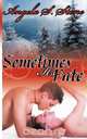 Sometimes Its Fate, Angela S. Stone 