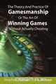 The Theory And Practice Of Gamesmanship Or The Art Of Winning Games Without Actually Cheating, Stephen Potter 