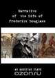 Narrative of the Life of Frederick Douglass, Frederick Douglass 