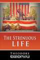 The Strenuous Life, Theodore Roosevelt 