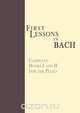First Lessons in Bach, Complete, Johann Sebastian Bach 