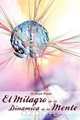 El Milagro de La Dinamica de La Mente Por Dr. Joseph Murphy (Autor de El Poder de La Mente Subconsciente), Joseph Murphy 