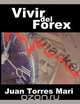 Vivir del Forex, Juan Torres Mari 