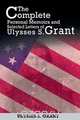 The Complete Personal Memoirs and Selected Letters of Ulysses S. Grant, Ulysses S. Grant 