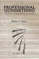 Professional Gunsmithing, Walter J. Howe 