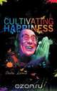 Cultiving Happiness, Dalai Lama 