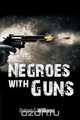 Negroes with Guns, Robert F. Williams 