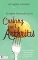 A Complete Illustrated Guide to Cooking with Arthritis, Melinda Winner 
