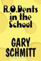 R.O.Dents in the School, Gary Schmitt 