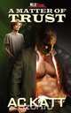 A Matter of Trust, A. C. Katt 