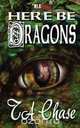 Here Be Dragons, T. A. Chase 