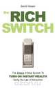 The Rich Switch - The Simple 3-Step System to Turn on Instant Wealth Using the Law of Attraction, David Hooper 