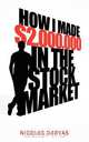 How I Made $2,000,000 in the Stock Market, Nicolas Darvas 