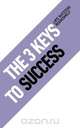 The 3 Keys to Success, 