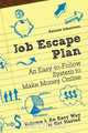 Job Escape Plan - An Easy-to-Follow System to Make Money Online (Volume 1 - An Easy Way to Get Started), Patrik Johansson 