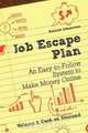 Job Escape Plan - An Easy-to-Follow System to Make Money Online (Volume 2 - Cash on Demand), Patrik Johansson 