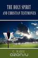 The Holy Spirit and Christian Testimonies, C. Marie 
