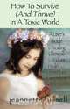How to Survive (and Thrive) in a Toxic World, Jeannette Russell 