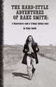 The Hard-Style Adventures of Rake Smith, Rake Smith 