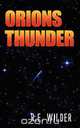Captain Thom and Orions Thunder, R. E. Wilder 