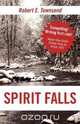 Spirit Falls, Robert E. Townsend 