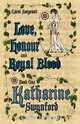 Love, Honour and Royal Blood - Book One, Carol Sargeant 