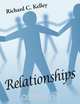 Relationships, Richard C. Kelley 