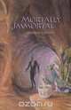 Mortally Immortal, Lawren E. Greene 