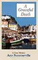 A Graceful Death, Anne Summerville 