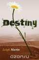Destiny, Leigh Martin 