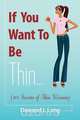 If you want to be thin, Dawand L Long 