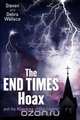 The END TIMES Hoax and the Hijacking of Our Liberty, Steven Wallace 