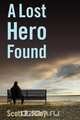 A Lost Hero Found, Scott R. Riley 