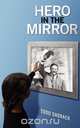 Hero In The Mirror, Todd Shorack 