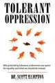 Tolerant Oppression, Dr. Scott Hampton 