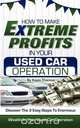 How to Make Extreme Profits in Your Used Car Operation, Kevin Thomas 