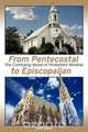 From Pentecostal to Episcopalian, John Guice 