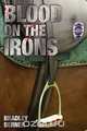 Blood on the Irons, Bradley E. Berner 