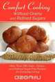 Comfort Cooking Without Grains and Refined Sugars, Eleanor Fahey 