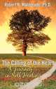 The Calling of the Heart, Ph.D. Robert R. Maldonado 